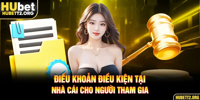 Điều khoản điều kiện tại nhà cái cho người tham gia
