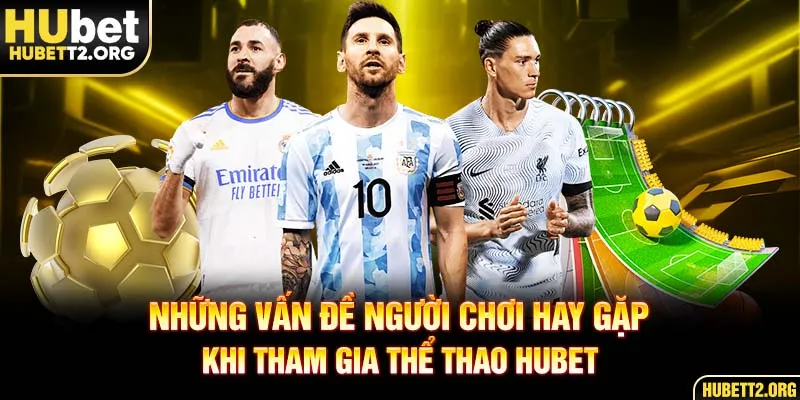 Những vấn đề người chơi hay gặp khi tham gia cá cược 