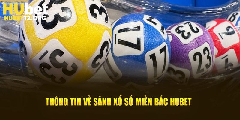 Thông tin về sảnh xổ số miền Bắc HUBET
